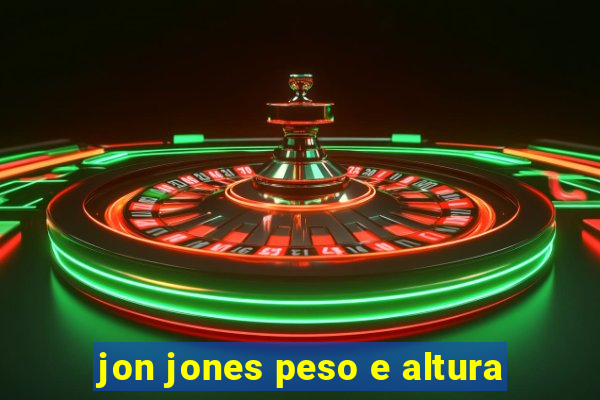 jon jones peso e altura